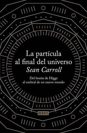 LA PARTICULA AL FINAL DEL UNIVERSO | 9788499922997 | CARROLL