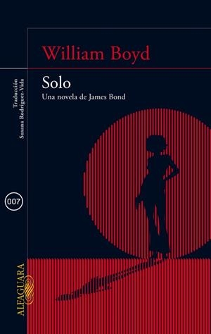 SOLO. UNA NOVELA DE JAMES BOND | 9788420415581 | BOYD