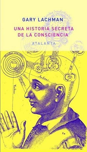 HISTORIA SECRETA DE LA CONSCIENCIA, UNA | 9788494094149 | LACHMAN