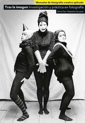 TRAS LA IMAGEN: INVESTIGACIÓN Y PRÁCTICA EN FOTOGRAFÍA | 9788425224751 | FOX/CARUANA