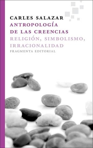 ANTROPOLOGIA DE LAS CREENCIAS | 9788415518006 | SALAZAR