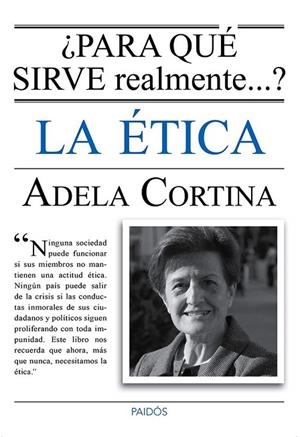 ¿PARA QUÉ SIRVE REALMENTE LA ÉTICA? | 9788449328770 | CORTINA, ADELA