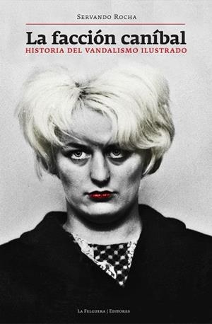 LA FACCION CANIBAL | 9788493746773 | ROCHA, SERVANDO