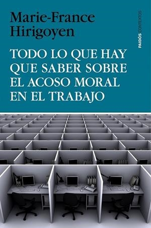 TODO LO QUE DEBES SABER SOBRE EL ACOSO MORAL EN EL | 9788449330155 | HIRIGOYEN