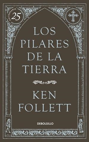 PILARES DE LA TIERRA,LOS (25 ANIVERSARIO) | 9788490622834 | FOLLET