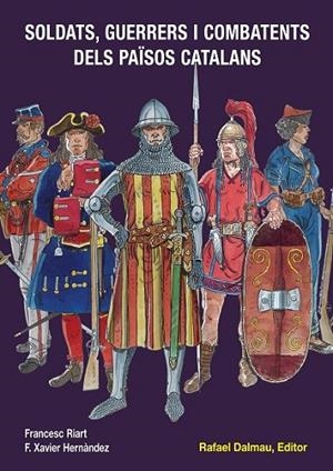 SOLDATS, GUERRERS I COMBATENTS DELS PAÏSOS CATALANS | 9788423207886 | RIART/ HERNÁNDEZ