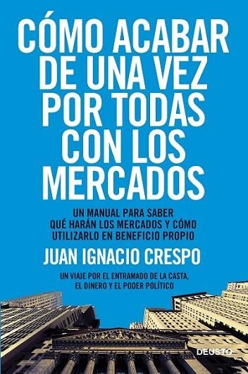 CÓMO ACABAR DE UNA VEZ POR TODAS CON LOS MERCADOS | 9788423418541 | CRESPO