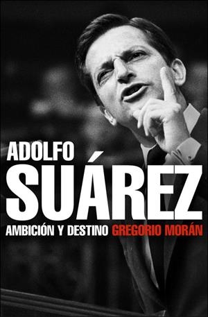 ADOLFO SUAREZ | 9788483068342 | MORAN