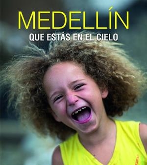 MEDELLÍN QUE ESTÁS EN EL CIELO | 9788415888604 | DIVERSOS