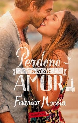 PERDONA SI ET DIC AMOR | 9788492549597 | MOCCIA