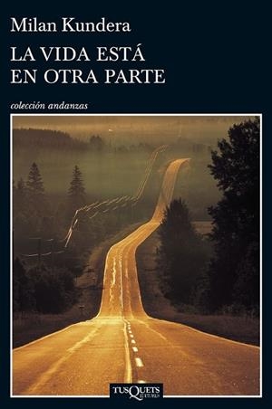 LA VIDA ESTÁ EN OTRA PARTE | 9788483838952 | KUNDERA