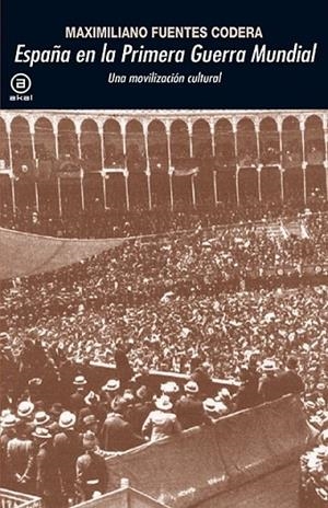 ESPAÑA EN LA PRIMERA GUERRA MUNDIAL | 9788446039426 | FUENTES CODERA, MAXIMILIANO