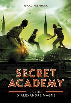 SECRET ACADEMY 2: LA JOIA D'ALEXANDRE MAGNE | 9788490431993 | PALMIOLA