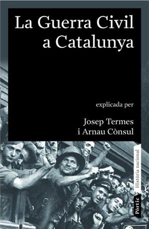 LA GUERRA CIVIL A CATALUNYA | 9788498090413 | TERMES, JOSEP; CÒNSUL, ARNAU