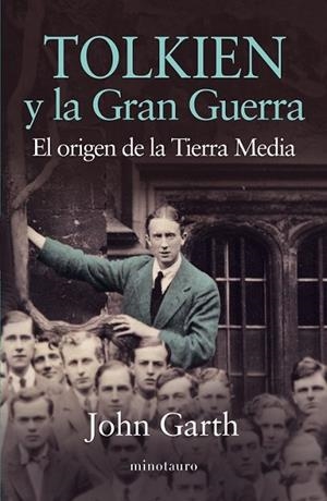 TOLKIEN Y LA GRAN GUERRA: EL ORIGEN DE LA TIERRA MEDIA | 9788445002070 | GARTH