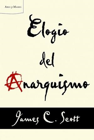 ELOGIO DEL ANARQUISMO | 9788498925739 | SCOTT