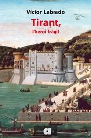 TIRANT, L'HEROI FRÀGIL | 9788492542963 | GÓMEZ LABRADO, VÍCTOR