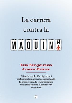 CARRERA CONTRA LA MAQUINA, LA | 9788494043376 | BRYNJOLFSSON/MCAFEE