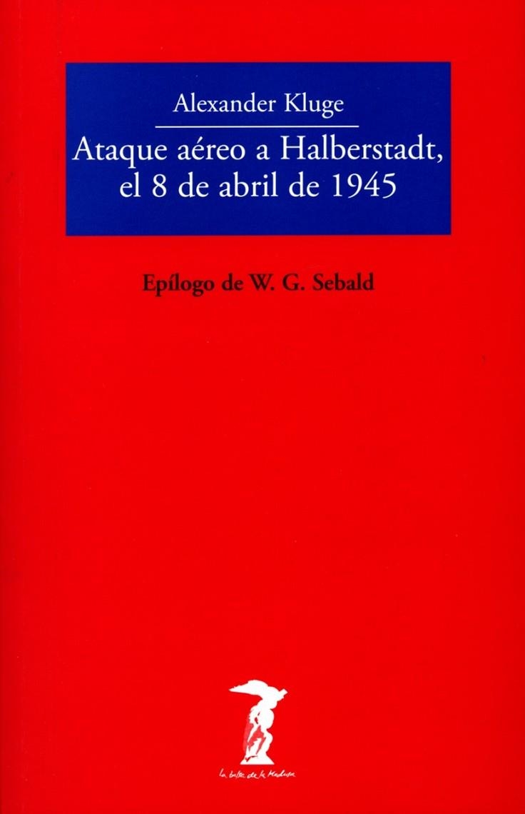 ATAQUE AÉREO A HALBERSTADT, EL 8 DE ABRIL DE 1945 | 9788477742999 | KLUGE ALEXANDER