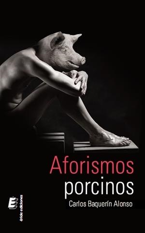 AFORISMOS PORCINOS | 9788416321087 | BAQUERÍN ALONSO, CARLOS