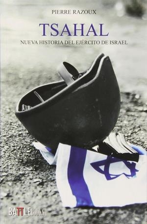 TSAHAL; NUEVA HISTORIA DEL EJÉRCITO DE ISRAEL | 9788494224010 | RAZOUX