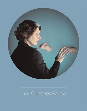 LUIS GONZÁLEZ PALMA | 9788415691884 | GONZALEZ PALMA, LUIS
