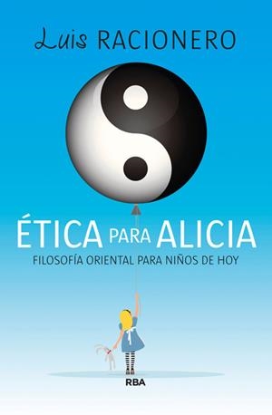 ÉTICA PARA ALICIA: FILOSOFÍA ORIENTAL PARA JÓVENES DE HOY | 9788490065709 | RACIONERO