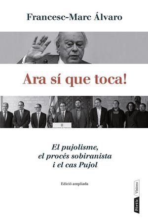 ARA SÍ QUE TOCA!: EL PUJOLISME, EL PROCÉS SOBIRANISTA I EL C | 9788498093179 | ÁLVARO, FRANCESC MARC
