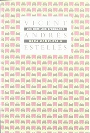 HOMILIES D´ORGANYÀ, LES. OC6 | 9788475020389 | ANDRÉS ESTELLÉS, VICENT