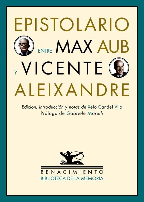 EPISTOLARIO ENTRE MAX AUB Y VICENTE ALEIXANDRE | 9788484725404 | DIVERSOS