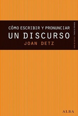 CÓMO ESCRIBIR Y PRONUNCIAR UN DISCURSO | 9788490650677 | DETZ, JOAN