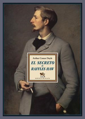 SECRETO DE RAFFLES HAW,EL | 9788416034178 | CONAN DOYLE,ARTHUR