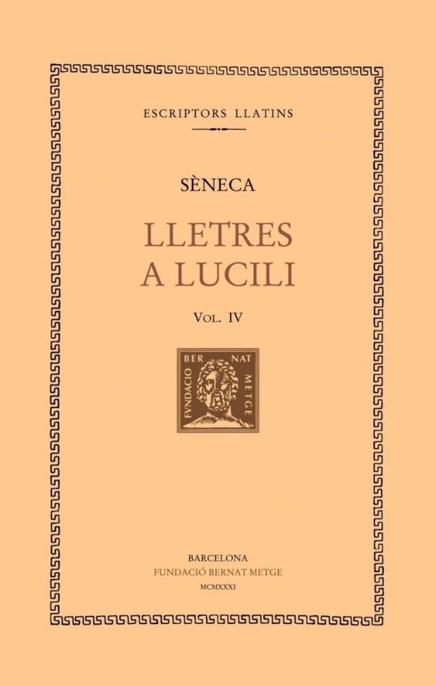 Lletres a Lucili, vol. IV i últim: llibres XVI-XX | 9788472259010 | SÈNECA