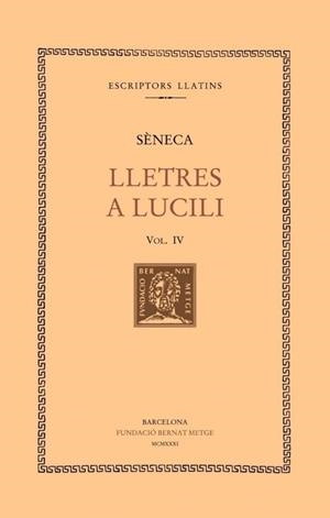 Lletres a Lucili, vol. IV i últim: llibres XVI-XX | 9788472259010 | SÈNECA