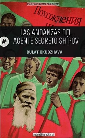 LAS ANDANZAS DEL AGENTE SECRETO SHÍPOV | 9788415509257 | OKUDZHAVA, BULAT