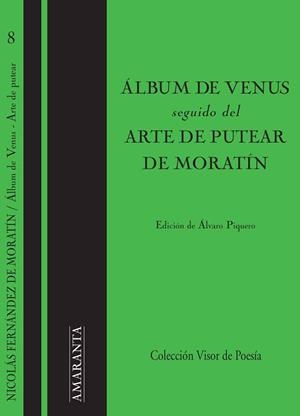 ÁLBUM DE VENUS, SEGUIDO DEL ARTE DE PUTEAR DE MORATÍN | 9788498956894 | FERNÁNDEZ DE MORATÍN, NICOLÁS