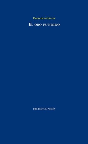 ORO FUNDIDO, EL | 9788415894834 | GÁLVEZ, FRANCISCO