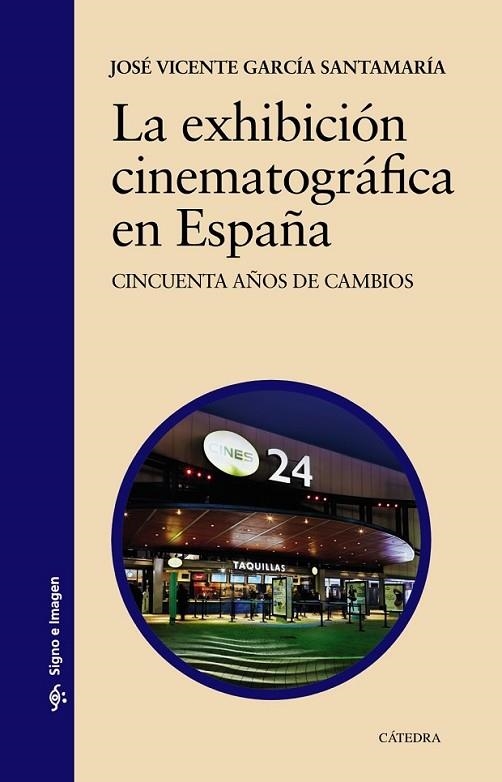 LA EXHIBICIÓN CINEMATOGRÁFICA EN ESPAÑA | 9788437633718 | GARCÍA SANTAMARÍA