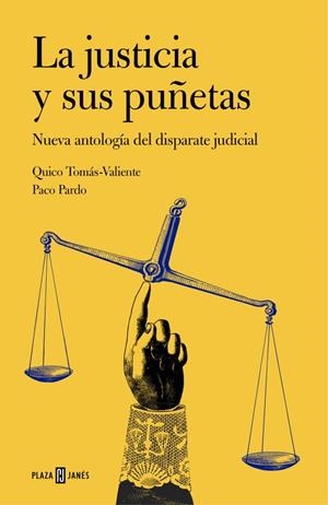 JUSTICIA Y SUS PUÑETAS, LA | 9788401347269 | TOMÁS-VALIENTE,QUICO/PARDO,PACO
