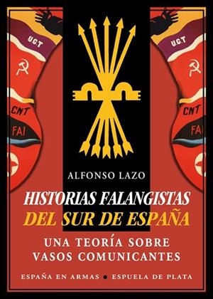 HISTORIAS FALANGISTAS DEL SUR DE ESPAÑA | 9788416034352 | LAZO,ALFONSO