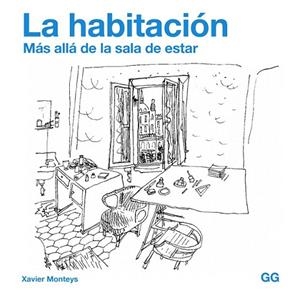 LA HABITACIÓN. MÁS ALLÁ DE LA SALA DE ESTAR | 9788425227394 | MONTEYS, XAVIER