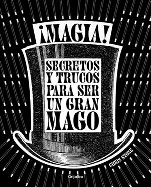 ¡MAGIA! SECRETOS Y TRUCOS PARA SER UN GRAN MAGO | 9788416220274 | STONE,CHRIS