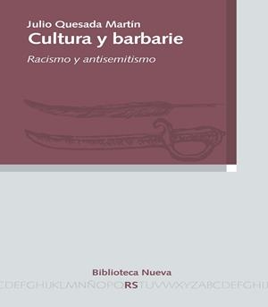 CULTURA Y BARBARIE | 9788416345205 | QUESADA MARTIN,JULIO