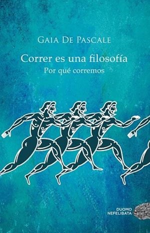 CORRER ES UNA FILOSOFIA | 9788416261376 | DE PASCALE,GAIA