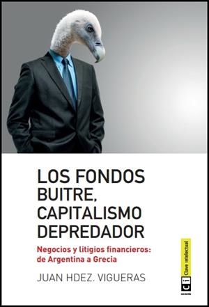 FONDOS BUITRE CAPITALISMO DEPREDADOR | 9788494343308 | HERNANDEZ VIGUERAS,JUAN