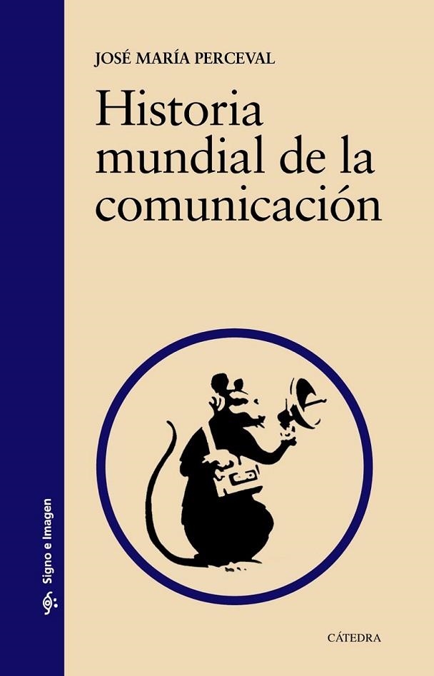 HISTORIA MUNDIAL DE LA COMUNICACIÓN | 9788437634180 | PERCEVAL