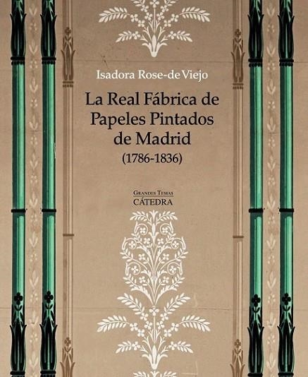 LA REAL FÁBRICA DE PAPELES PINTADOS | 9788437634142 | ROSE-DE VIEJO