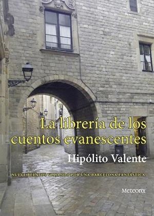 LIBRERÍA DE LOS CUENTOS EVANESCENTES,LA | 9788494362927 | VALENTE,HIPOLITO
