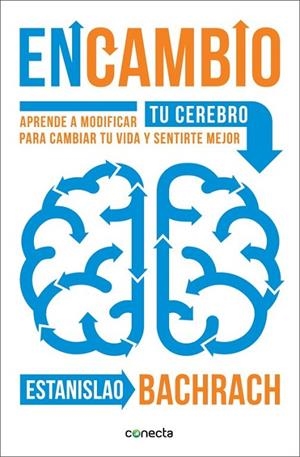 ENCAMBIO: APRENDE A MODIFICAR TU CEREBRO | 9788416029396 | BACHRACH,ESTANISLAO