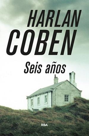 SEIS AÑOS | 9788490565223 | COBEN, HARLAN